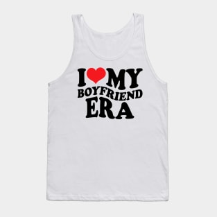 I Love My Boyfriend Era Tank Top